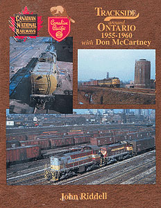 Morning Sun Books, Inc. Trackside Around Ontario 1955-1960 with Don McCartney by John Riddell